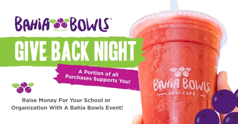 Give back night - A portion of all purchases supports you! Raise money for your school or organization with a bahia bowls event!